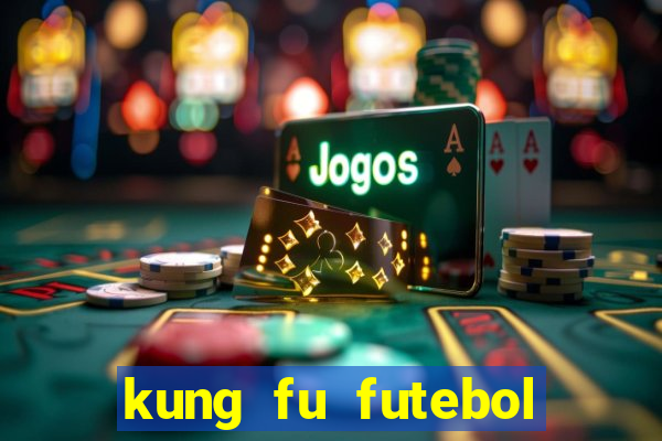 kung fu futebol clube download dublado